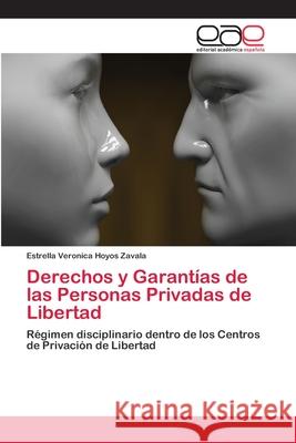 Derechos y Garantías de las Personas Privadas de Libertad Hoyos Zavala, Estrella Veronica 9786202139731 Editorial Académica Española - książka