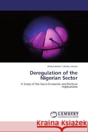 Deregulation of the Nigerian Sector Abdulraheem Yakubu Usman 9783848422630 LAP Lambert Academic Publishing - książka