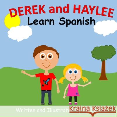 Derek and Haylee Learn Spanish Ed Escoto 9781522908357 Createspace Independent Publishing Platform - książka