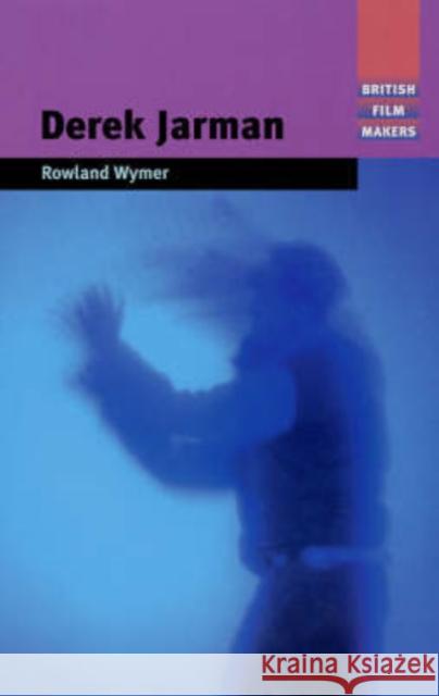 Derek Jarman Rowland Wymer 9780719056918 Manchester University Press - książka