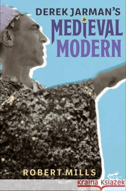 Derek Jarman's Medieval Modern Robert Mills 9781843844938 Boydell & Brewer - książka