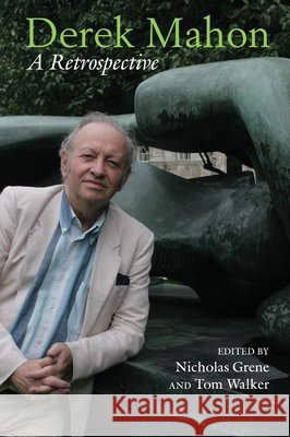 Derek Mahon: A Retrospective Nicholas Grene 9781805966838 Liverpool University Press - książka