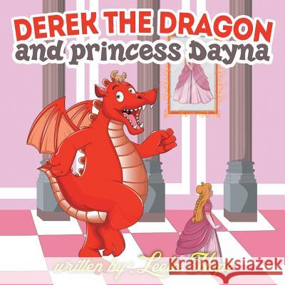 Derek the Dragon and Princess Dayna Leela Hope 9789657019306 Heirs Publishing Company - książka