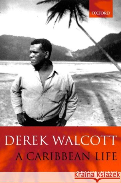 Derek Walcott: A Caribbean Life King, Bruce 9780198711315  - książka