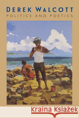 Derek Walcott: Politics and Poetics Paula Burnett 9780813054889 University Press of Florida - książka