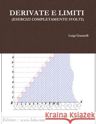 Derivate E Limiti (Esercizi Completamente Svolti) Luigi Giannelli 9781291776683 Lulu.com - książka