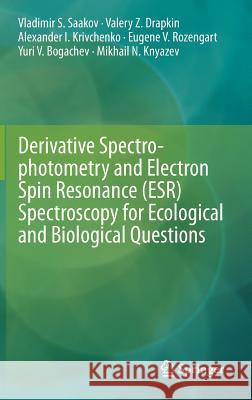 Derivative Spectrophotometry and Electron Spin Resonance (Esr) Spectroscopy for Ecological and Biological Questions Saakov, Vladimir S. 9783709110065 Springer - książka