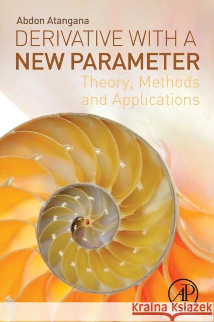 Derivative with a New Parameter: Theory, Methods and Applications Atangana, Abdon   9780081006443 Elsevier Science - książka