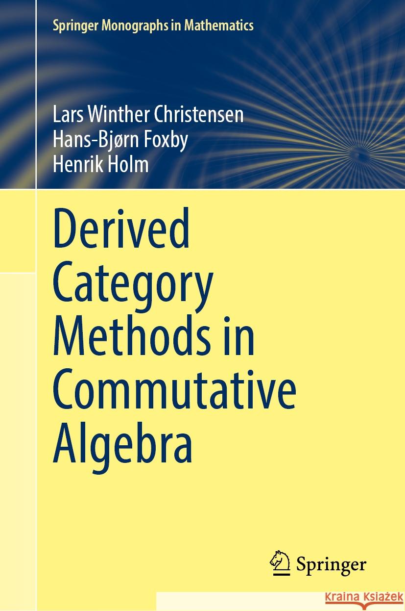 Derived Category Methods in Commutative Algebra Lars Winther Christensen Hans-Bj?rn Foxby Henrik Holm 9783031774522 Springer - książka