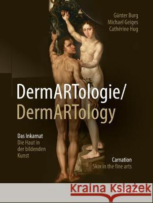 Dermartologie/Dermarttology: Das Inkarnat Die Haut in Der Bildenden Kunst/Carnation Skin in the Fine Arts Burg, Günter 9783662650295 Springer Berlin Heidelberg - książka