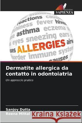 Dermatite allergica da contatto in odontoiatria Sanjoy Dutta Reena Mittal 9786205833469 Edizioni Sapienza - książka