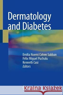 Dermatology and Diabetes Emilia Noemi Cohe Felix Miguel Puchulu Kenneth Cusi 9783319724744 Springer - książka