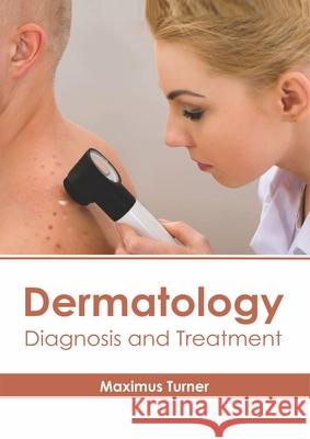 Dermatology: Diagnosis and Treatment Maximus Turner 9781632415745 Hayle Medical - książka