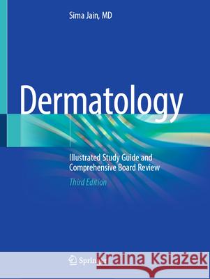 Dermatology: Illustrated Study Guide and Comprehensive Board Review Sima Jain 9783031731396 Springer - książka