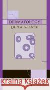 Dermatology Quick Glance Abrar A. Qureshi Saeed N. Jaffer 9780071415262 McGraw-Hill Professional Publishing