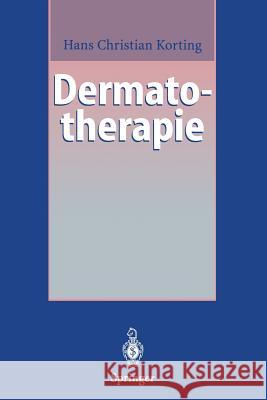 Dermatotherapie: Ein Leitfaden Korting, Hans C. 9783540588573 Not Avail - książka