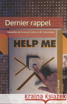 Dernier rappel: Nouvelles de Science-Fiction et de Fantastique Jérôme Gasulla 9798839138735 Independently Published - książka