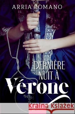 Derniere nuit a Verone Arria Romano   9782390453406 So Romance - książka