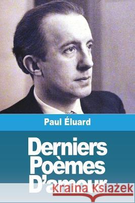 Derniers Poemes D'amour Paul Eluard   9783988810397 Prodinnova - książka