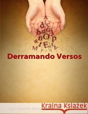 Derramando Versos Luis Garcia Aguiar 9781519583659 Createspace Independent Publishing Platform - książka