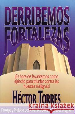 Derribemos Fortalezas Torres, Héctor P. 9780881131208 Caribe/Betania Editores - książka