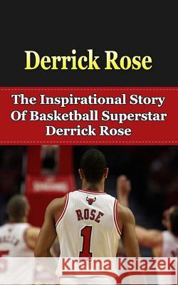 Derrick Rose: The Inspirational Story of Basketball Superstar Derrick Rose Bill Redban 9781508426509 Createspace - książka