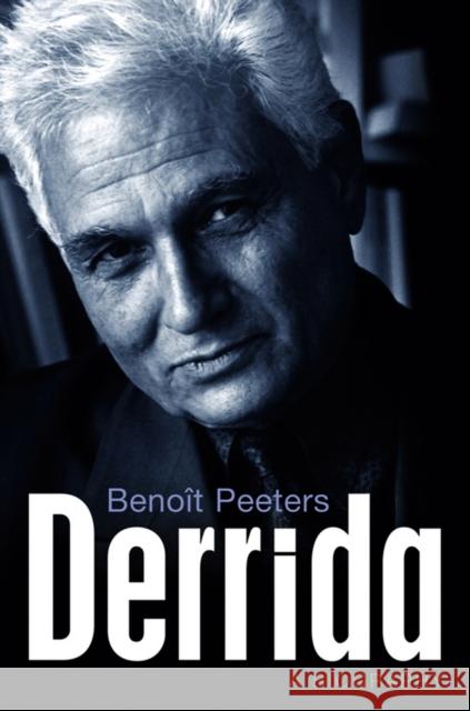 Derrida: A Biography Peeters, Benoît 9780745656168 John Wiley and Sons Ltd - książka