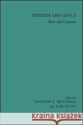 Derrida and Joyce: Texts and Contexts Andrew J. Mitchell Sam Slote  9781438446394 State University of New York Press - książka