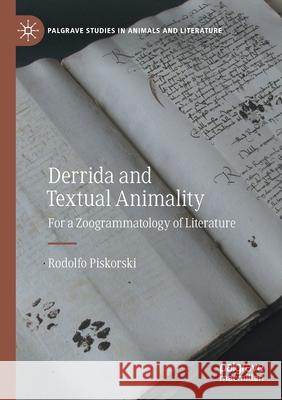 Derrida and Textual Animality: For a Zoogrammatology of Literature Piskorski, Rodolfo 9783030517342 Springer Nature Switzerland AG - książka