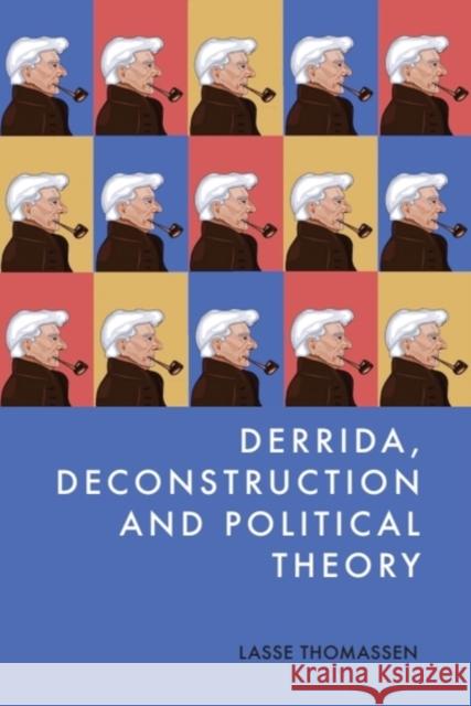Derrida, Deconstruction and Political Theory Lasse (Senior Lecturer in the School of Politics and International Relations, Queen Mary, University of London) Thomasse 9781399545396 Edinburgh University Press - książka