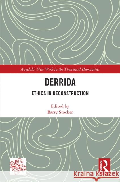 Derrida: Ethics in Deconstruction Barry Stocker 9781041116882 Routledge - książka