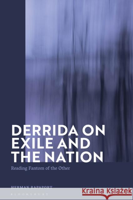 Derrida on Exile and the Nation: Reading Fantom of the Other Herman Rapaport 9781350233294 Bloomsbury Academic - książka