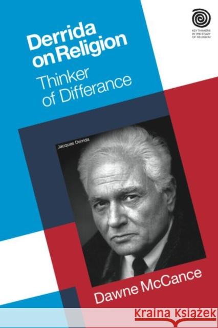 Derrida on Religion: Thinker of Differance McCance, Dawne 9781845532765  - książka