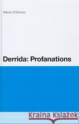 Derrida: Profanations Patrick O'Connor 9781441181701  - książka