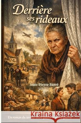Derrière ses rideaux Barré, Jean-Pierre 9798816841153 Independently Published - książka