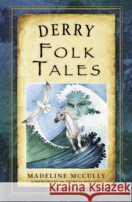 Derry Folk Tales Madeline McCully 9781845888695 The History Press Ltd - książka