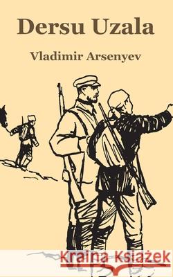 Dersu Uzala Vladimir Arsenyev 9781410213471 University Press of the Pacific - książka