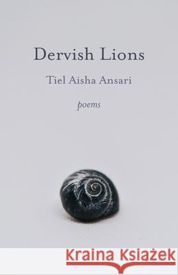 Dervish Lions Tiel Aisha Ansari 9781594980824 Fernwood Press - książka