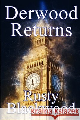 Derwood Returns Rusty Blackwood 9781547223398 Createspace Independent Publishing Platform - książka