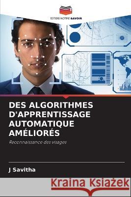 Des Algorithmes d'Apprentissage Automatique Ameliores J Savitha   9786205775318 Editions Notre Savoir - książka