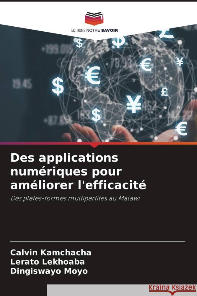Des applications numériques pour améliorer l'efficacité Kamchacha, Calvin, Lekhoaba, Lerato, Moyo, Dingiswayo 9786206393597 Editions Notre Savoir - książka
