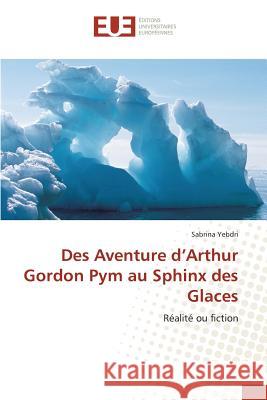 Des Aventure d'Arthur Gordon Pym Au Sphinx Des Glaces Yebdri-S 9783841670717 Editions Universitaires Europeennes - książka
