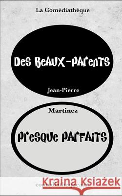 Des beaux-parents presque parfaits Martinez, Jean-Pierre 9781976713026 Independently Published - książka