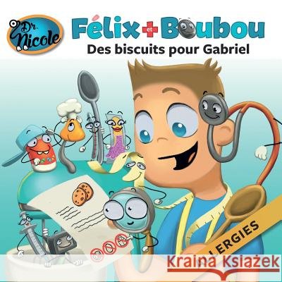 Des biscuits spéciaux pour Gabriel: Allergies Villeneuve, Mylène 9781989041161 Editions Dre Nicole - książka