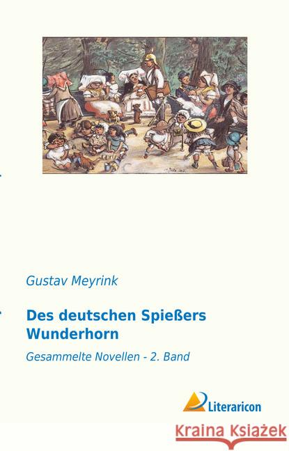 Des deutschen Spießers Wunderhorn : Gesammelte Novellen - 2. Band Meyrink, Gustav 9783959134729 Literaricon - książka