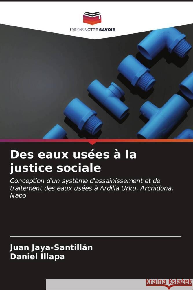Des eaux us?es ? la justice sociale Juan Jaya-Santill?n Daniel Illapa 9786206951056 Editions Notre Savoir - książka