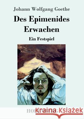 Des Epimenides Erwachen: Ein Festspiel Johann Wolfgang Goethe 9783743728813 Hofenberg - książka