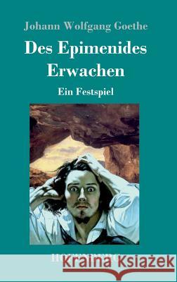 Des Epimenides Erwachen: Ein Festspiel Johann Wolfgang Goethe 9783743728820 Hofenberg - książka