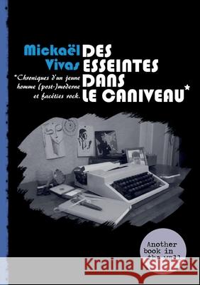 Des Esseintes dans le caniveau: Chroniques d'un jeune homme (post-moderne) et facéties rock Vivas, Mickaël 9782322207619 Books on Demand - książka
