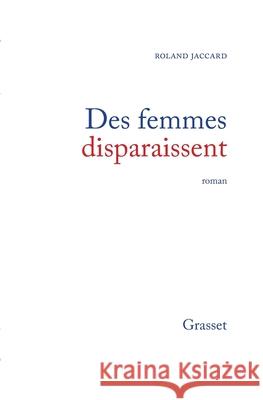 Des femmes disparaissent Jaccard-R 9782246357315 Grasset - książka
